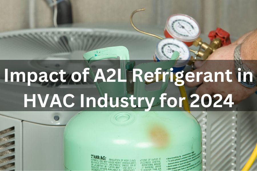 Impact of A2L Refrigerant in HVAC Industry for 2024