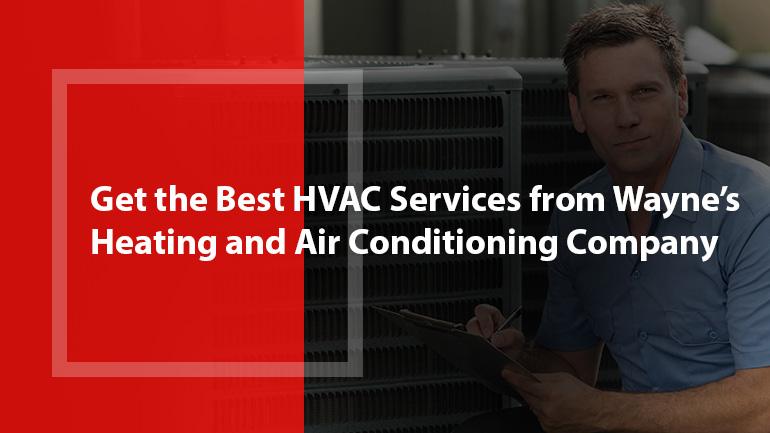 Get the Best HVAC Services from Wayne’s Heating and Air Conditioning ...