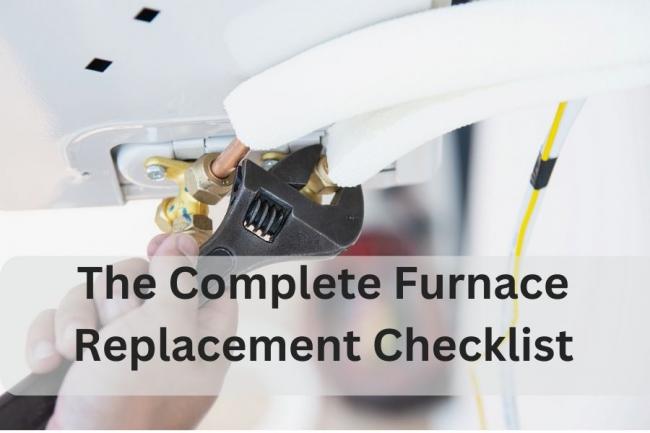The Complete Furnace Replacement Checklist for Homeowners