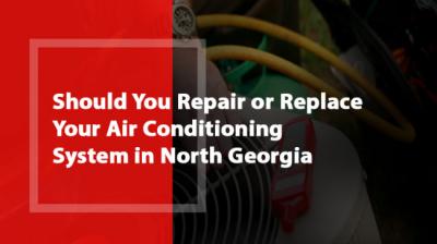 Should You Repair or Replace Your Air Conditioning System in North Georgia? 