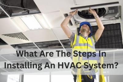 What Are The Steps In Installing An HVAC System?
